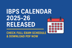 A digital graphic image announces the release of the IBPS Calendar 2025-26, featuring bold text, a calendar icon, and visuals representing IBPS exams like PO, Clerk, SO, and RRB, with a call to action to download the PDF.