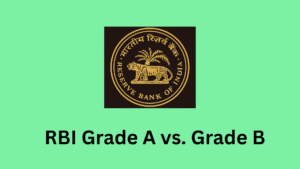 RBI Grade A vs. Grade B