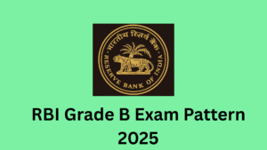 RBI Grade B Exam Pattern 2025