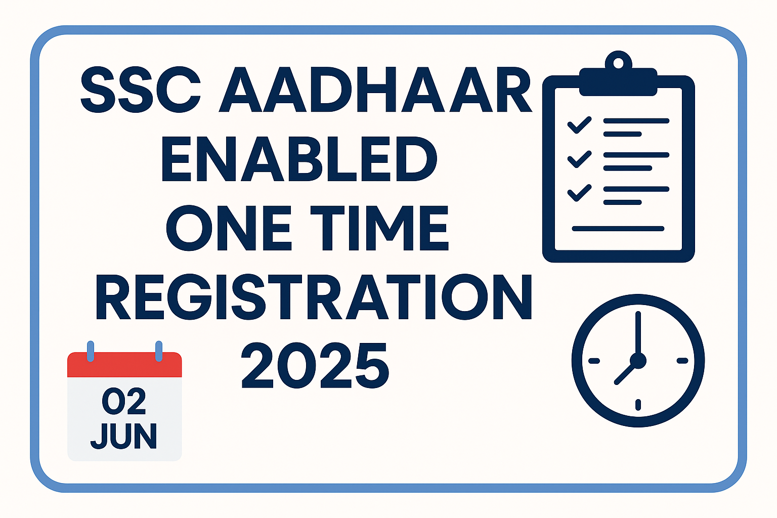 SSC Aadhaar Enabled One Time Registration 2025 banner with icons of calendar, clipboard, and clock.