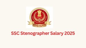 SSC Stenographer Salary 2025: In-Hand Salary, Perks, and Job Profile Explained