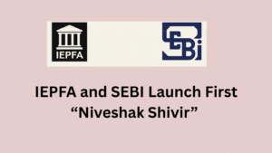 IEPFA and SEBI Launch First “Niveshak Shivir”